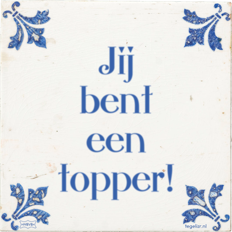 Jij bent een topper! - Online tegeltjes bakken