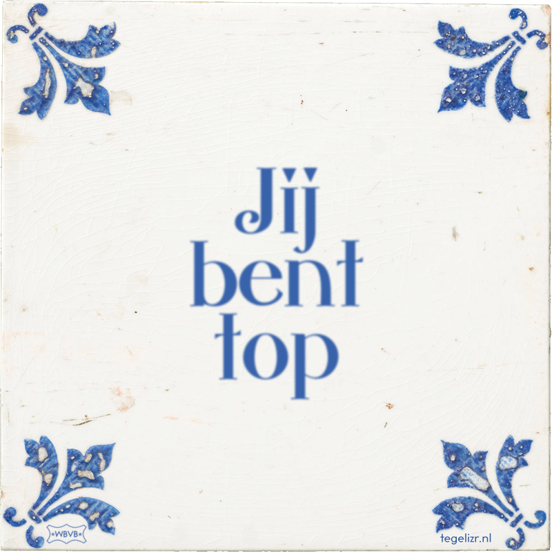 Jij bent top - Online tegeltjes bakken