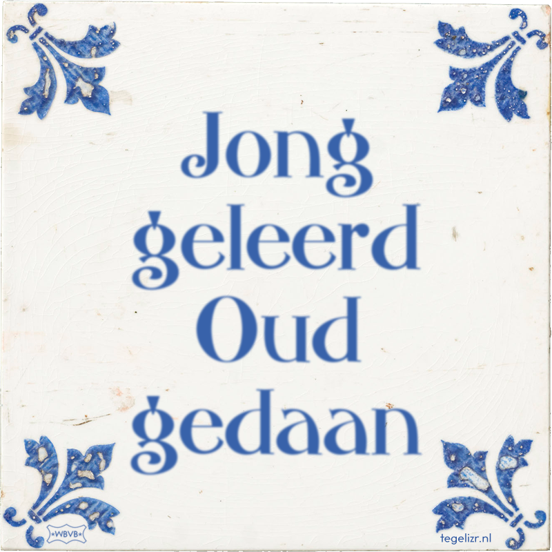 Jong geleerd Oud gedaan - Online tegeltjes bakken