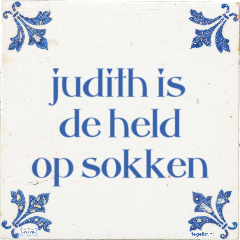 judith is de held op sokken - Online tegeltjes bakken