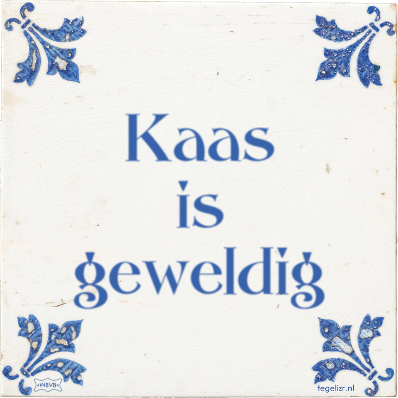 Kaas is geweldig - Online tegeltjes bakken