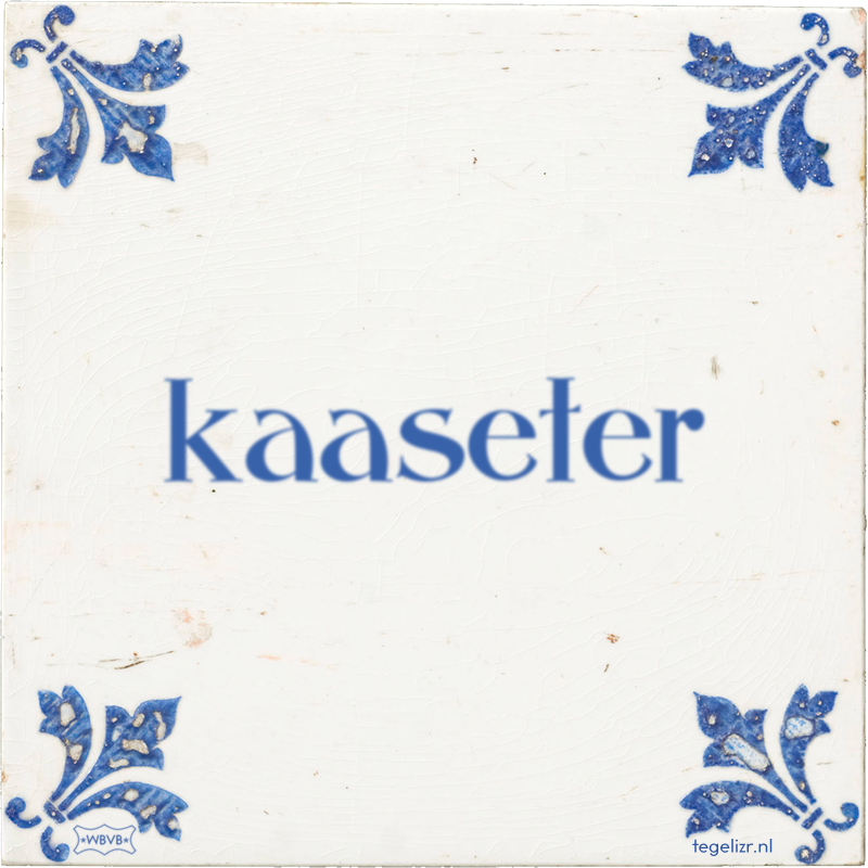 kaaseter - Online tegeltjes bakken