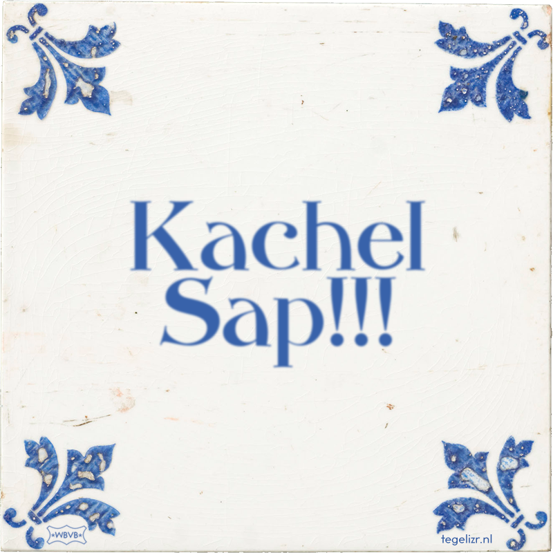 Kachel Sap!!! - Online tegeltjes bakken