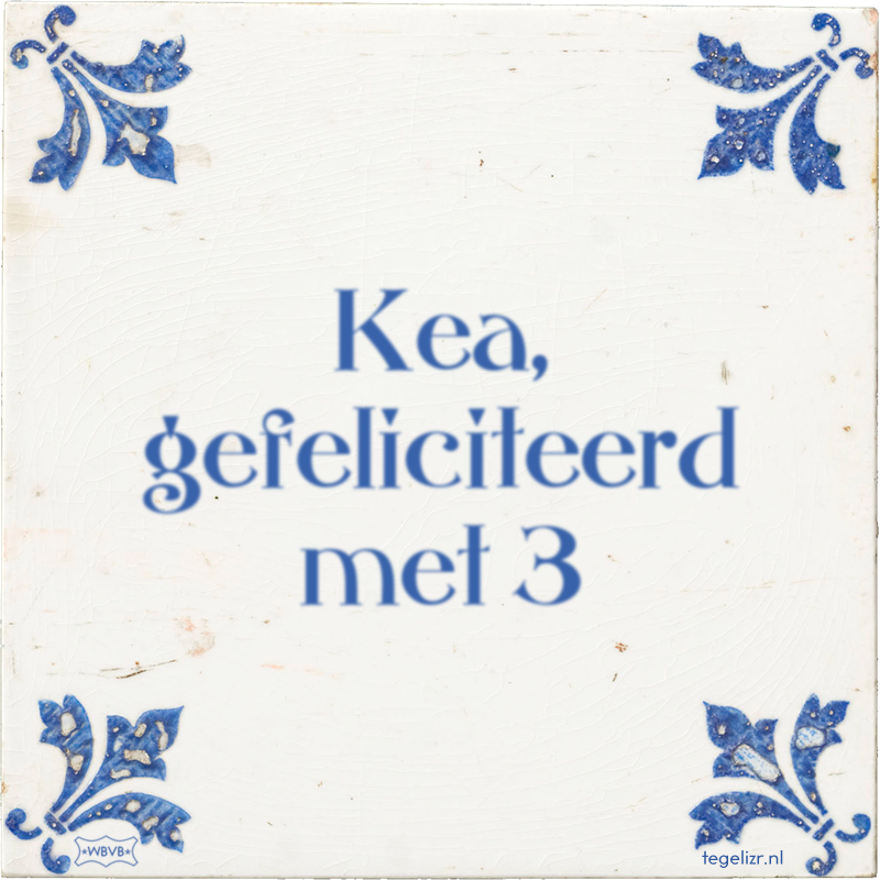 Kea, gefeliciteerd met 3 - Online tegeltjes bakken