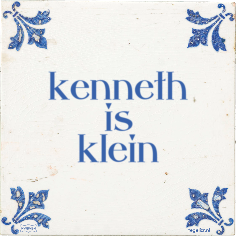 kenneth is klein - Online tegeltjes bakken