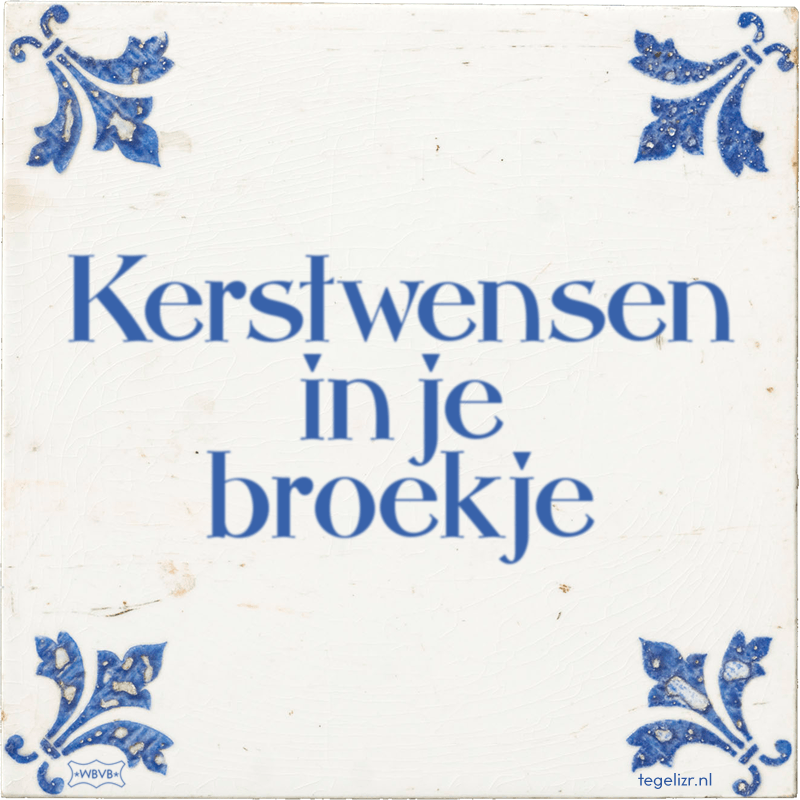 kerstwensen in je broekje - Online tegeltjes bakken