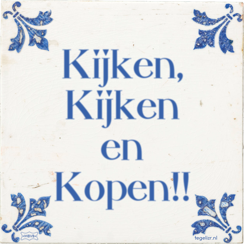 Kijken, Kijken en Kopen!! - Online tegeltjes bakken