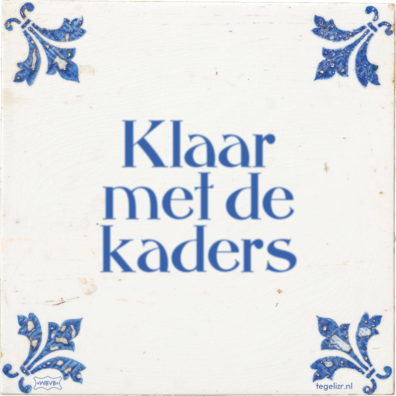 Klaar met de kaders - Online tegeltjes bakken