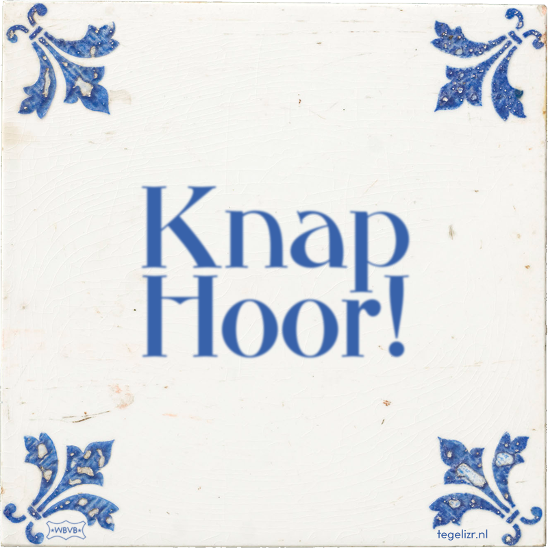 Knap Hoor! - Online tegeltjes bakken