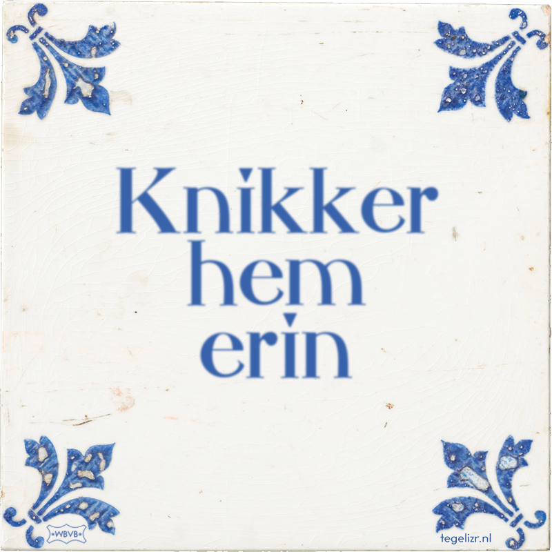 Knikker hem erin - Online tegeltjes bakken