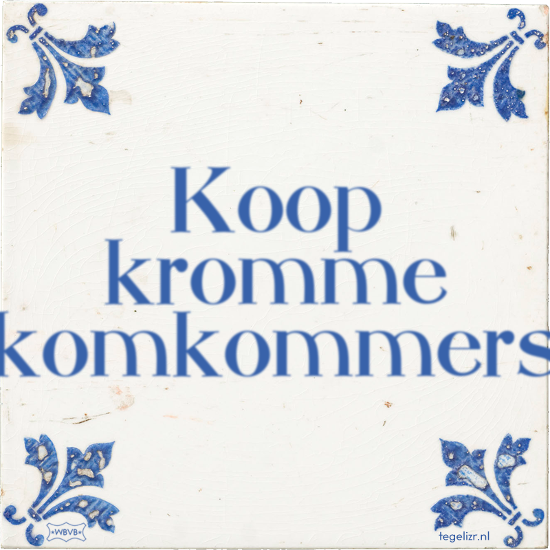 Koop kromme komkommers - Online tegeltjes bakken