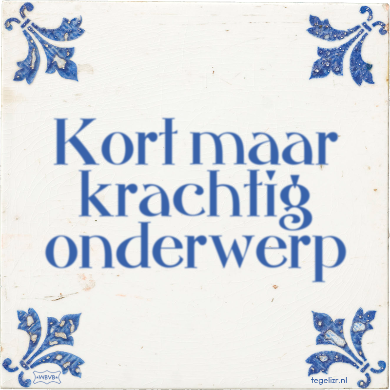 Kort maar krachtig onderwerp - Online tegeltjes bakken