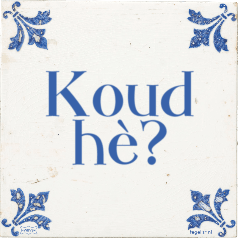 Koud hè? - Online tegeltjes bakken