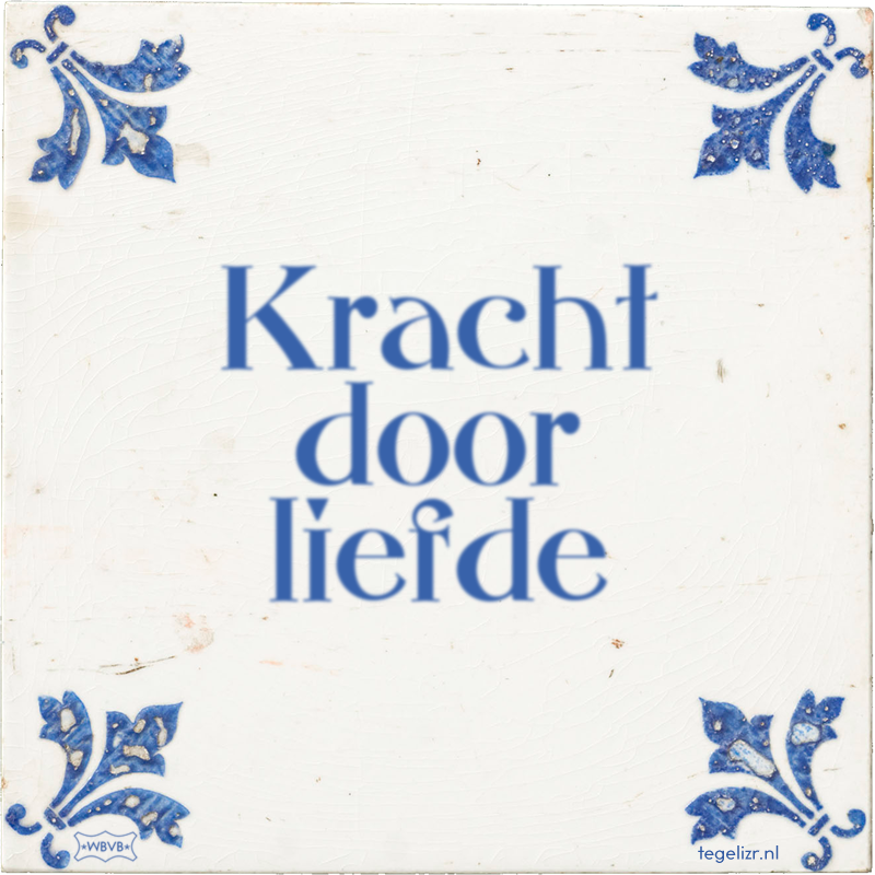 Kracht door liefde - Online tegeltjes bakken
