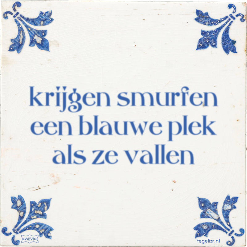 krijgen smurfen een blauwe plek als ze vallen - Online tegeltjes bakken
