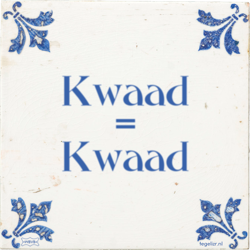 Kwaad = Kwaad - Online tegeltjes bakken