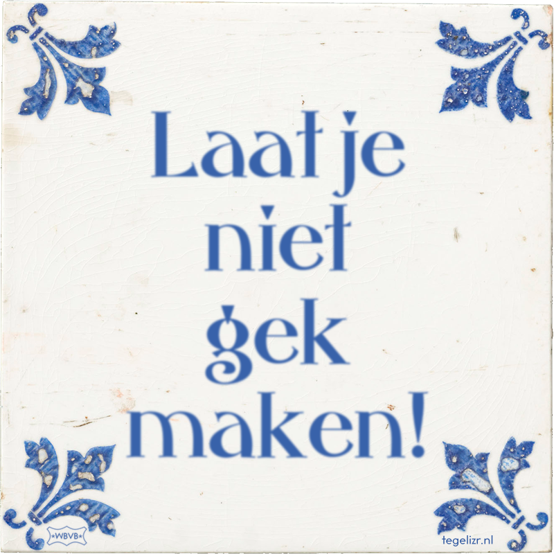 Laat je niet gek maken! - Online tegeltjes bakken