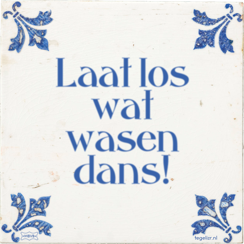 Laat los wat wasen dans! - Online tegeltjes bakken