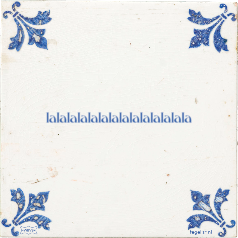 lalalalalalalalalalalalalala - Online tegeltjes bakken