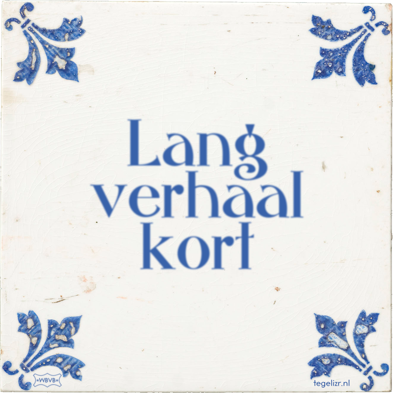 Lang verhaal kort - Online tegeltjes bakken