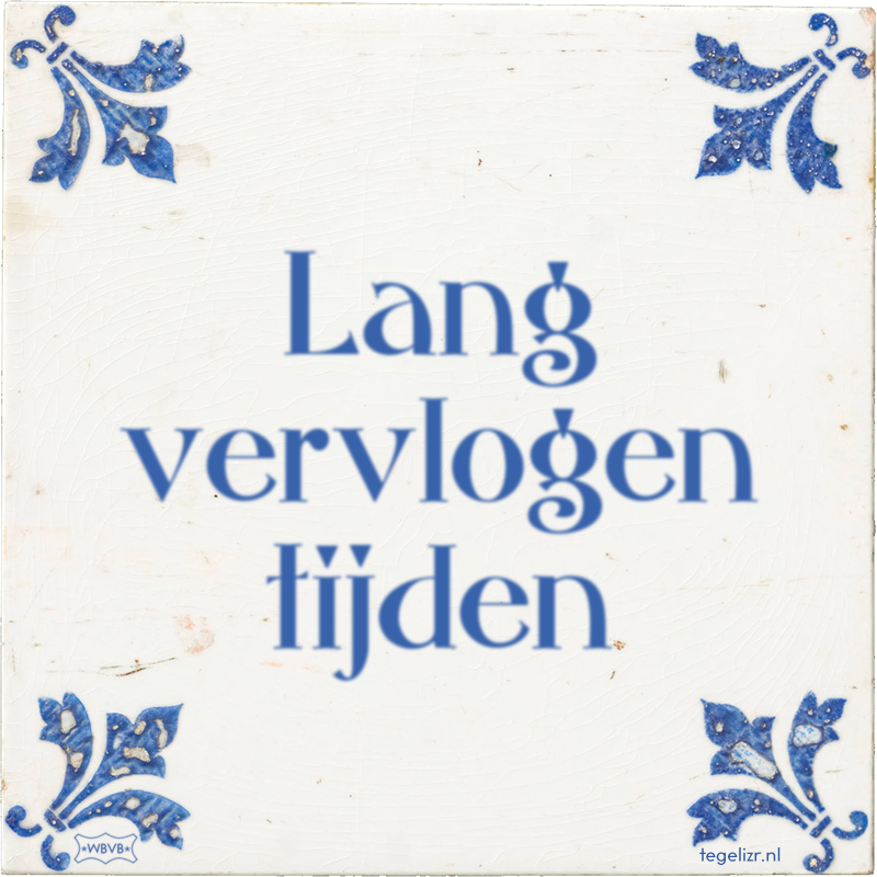 Lang vervlogen tijden - Online tegeltjes bakken