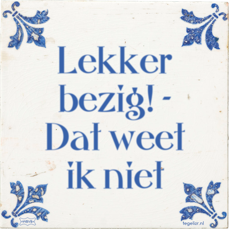 Lekker bezig! - Dat weet ik niet - Online tegeltjes bakken