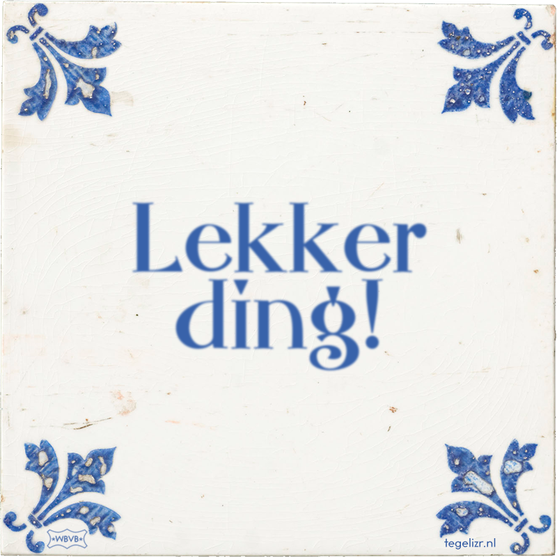 Lekker ding! - Online tegeltjes bakken