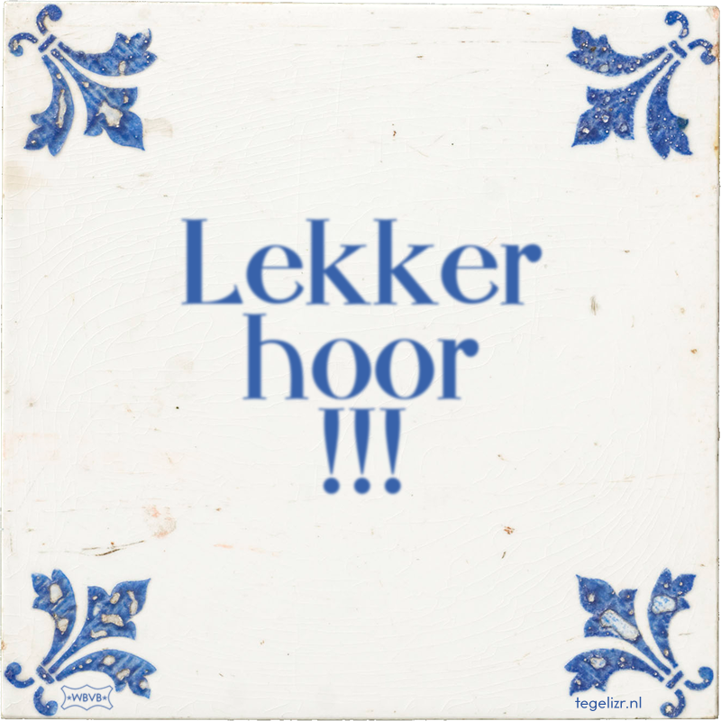 Lekker hoor !!! - Online tegeltjes bakken