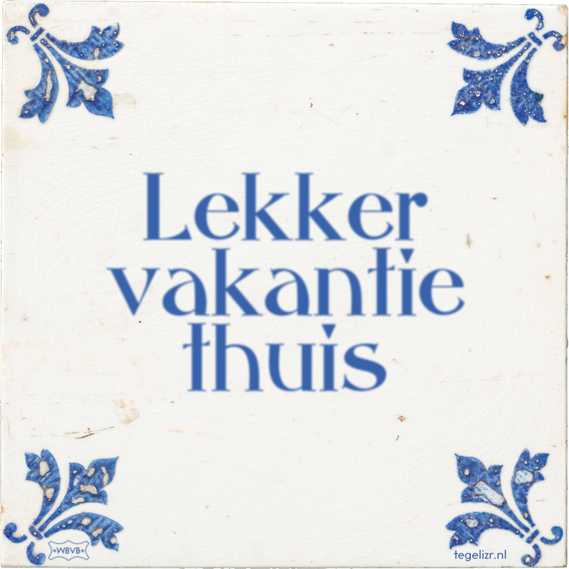 Lekker vakantie thuis - Online tegeltjes bakken