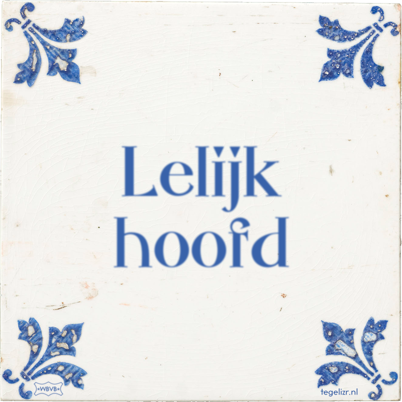 Lelijk hoofd - Online tegeltjes bakken