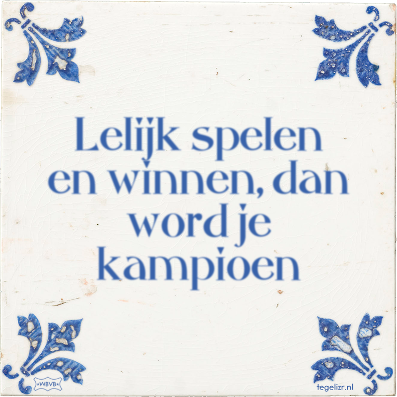 Lelijk spelen en winnen, dan word je kampioen - Online tegeltjes bakken