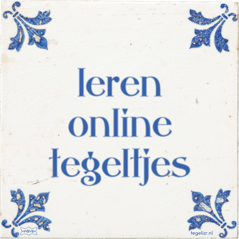 leren online tegeltjes - Online tegeltjes bakken