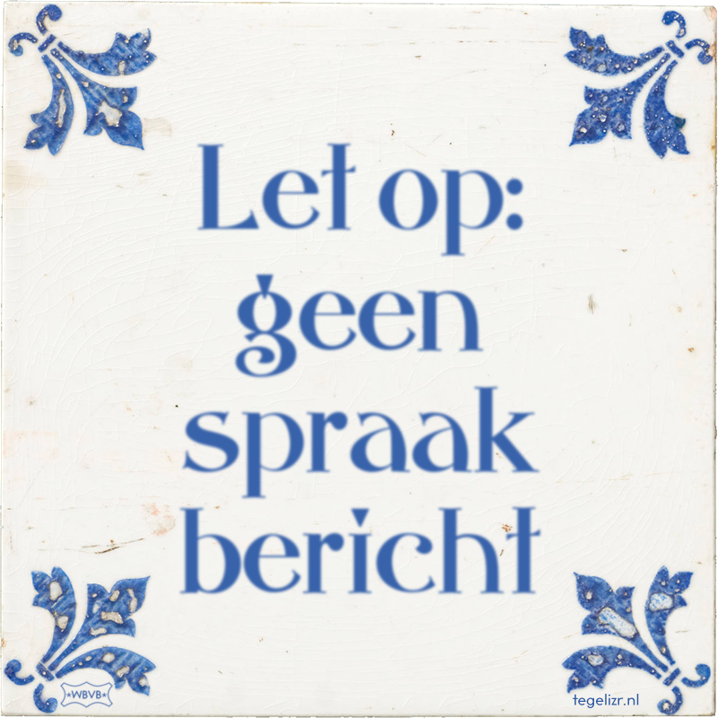 Let op: geen spraak bericht - Online tegeltjes bakken