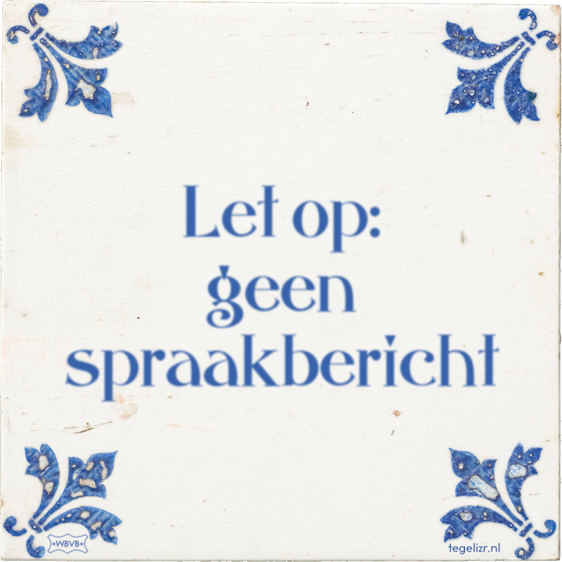 Let op: geen spraakbericht - Online tegeltjes bakken