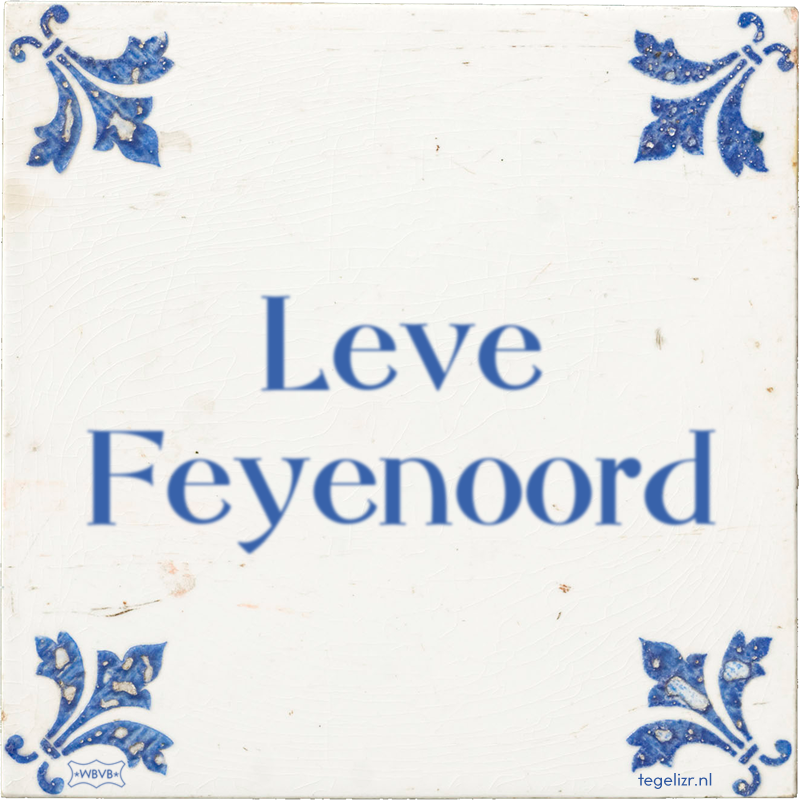 Leve Feyenoord - Online tegeltjes bakken