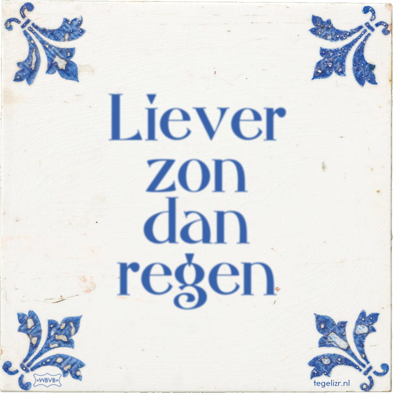 Liever zon dan regen - Online tegeltjes bakken