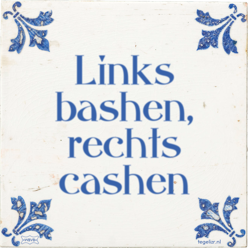 Links bashen, rechts cashen - Online tegeltjes bakken