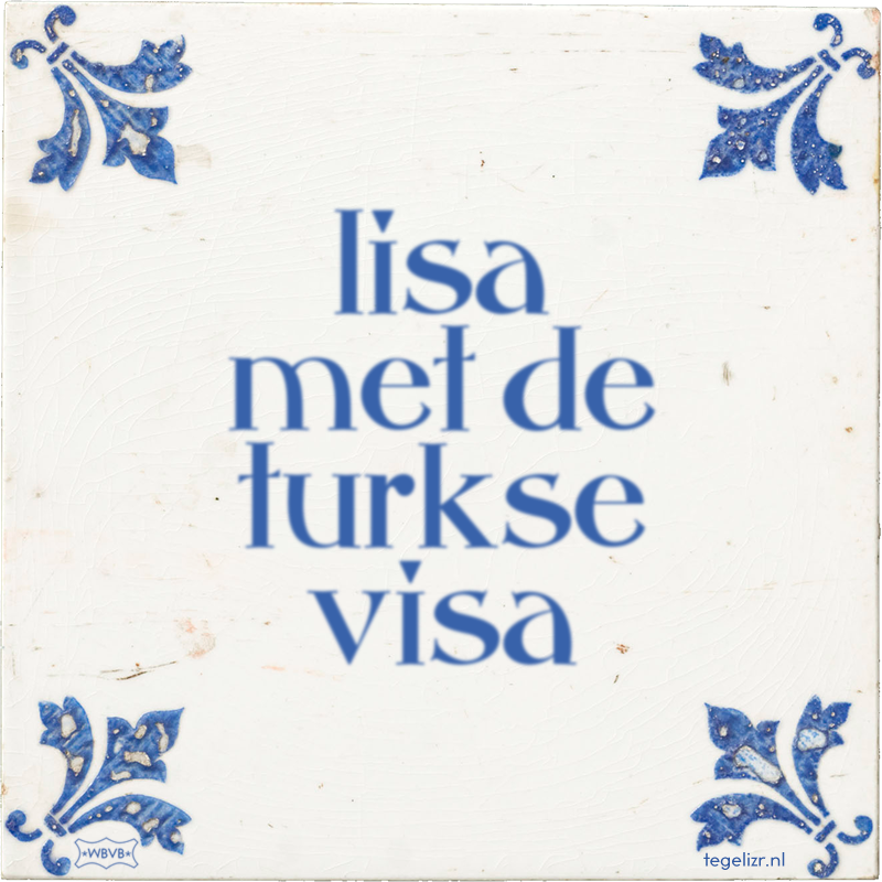 lisa met de turkse visa - Online tegeltjes bakken
