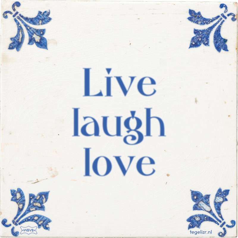 Live laugh love - Online tegeltjes bakken