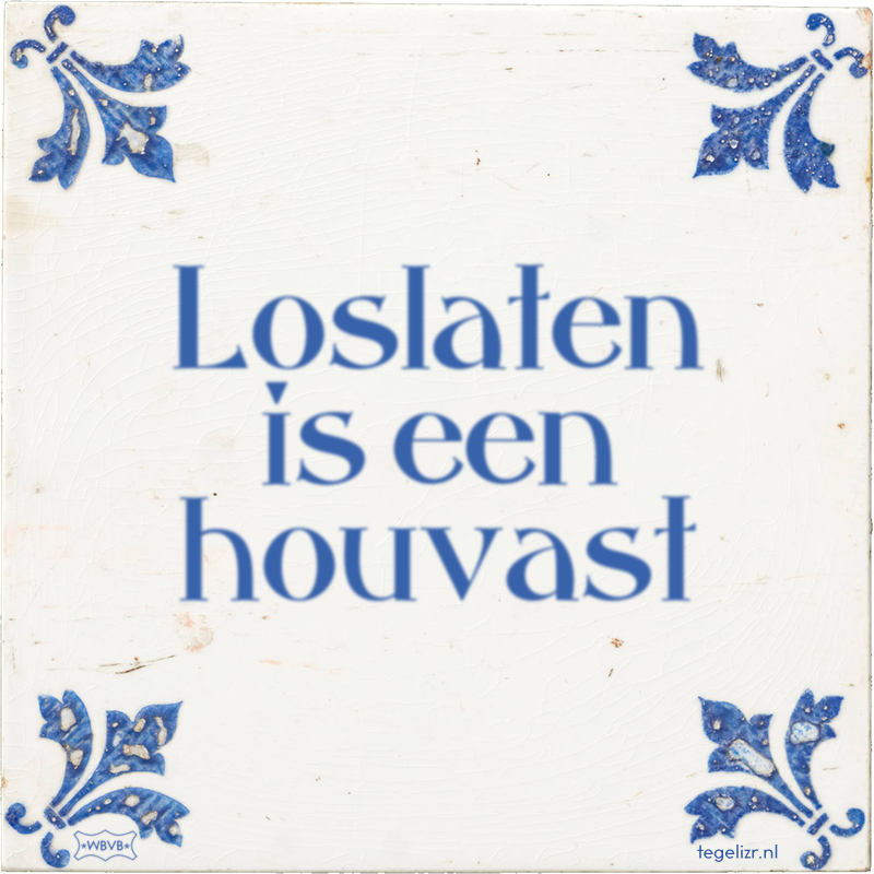 Loslaten is een houvast - Online tegeltjes bakken