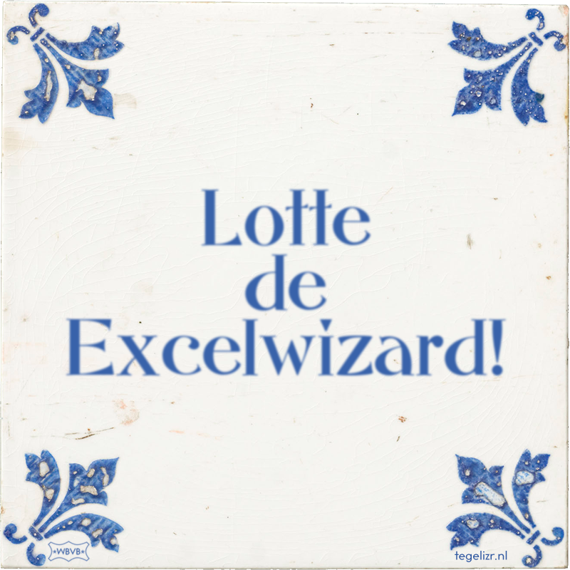 Lotte de Excelwizard! - Online tegeltjes bakken
