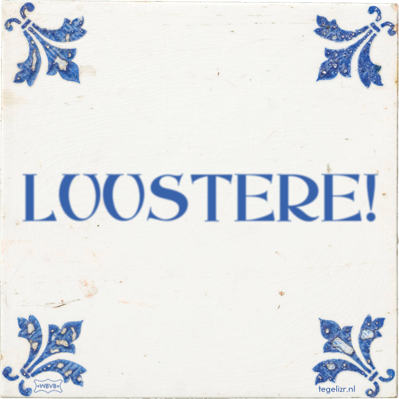 LUUSTERE! - Online tegeltjes bakken