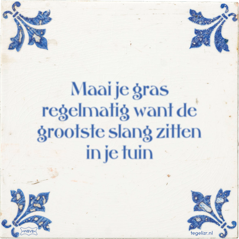 Maai je gras regelmatig want de grootste slang zitten in je tuin - Online tegeltjes bakken