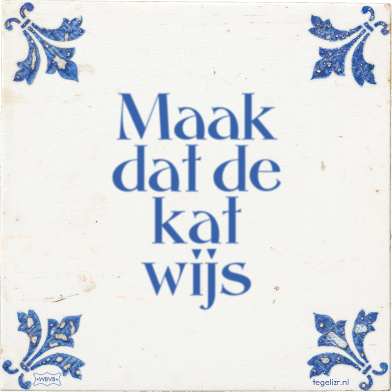 Maak dat de kat wijs - Online tegeltjes bakken