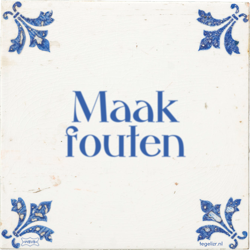 Maak fouten - Online tegeltjes bakken