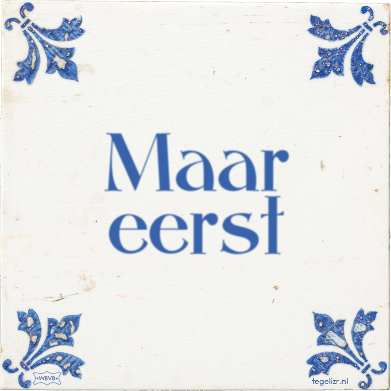 Maar eerst - Online tegeltjes bakken
