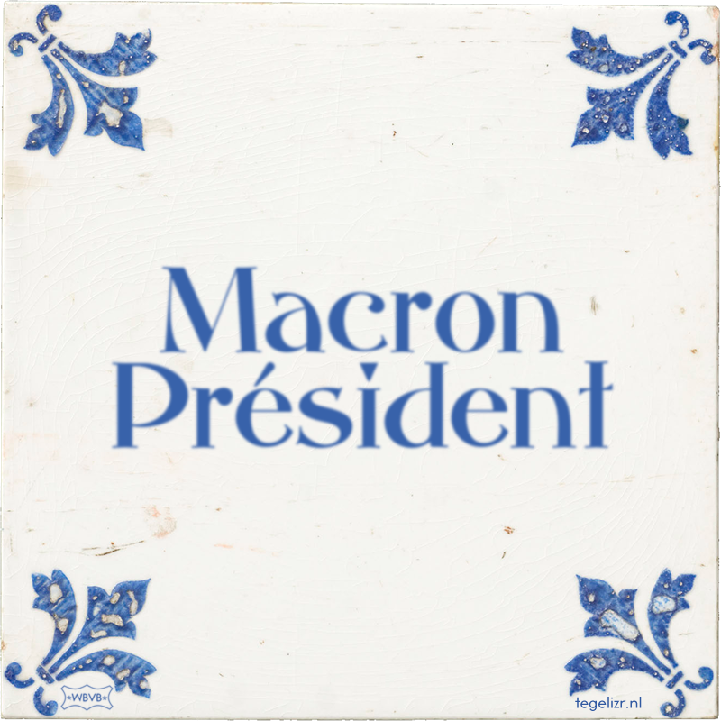 Macron Président - Online tegeltjes bakken