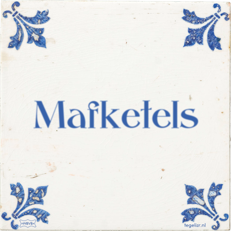 Mafketels - Online tegeltjes bakken