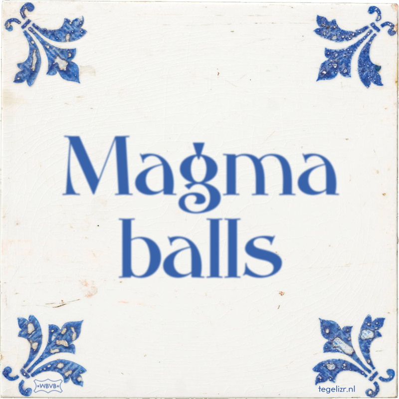 Magma balls - Online tegeltjes bakken