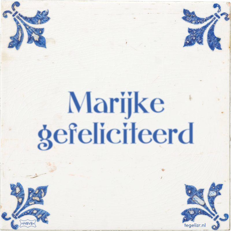 Marijke gefeliciteerd - Online tegeltjes bakken